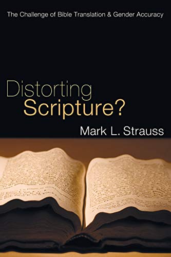 Distorting Scripture? - Mark L. Strauss