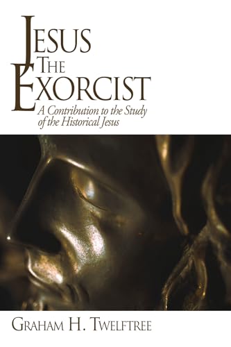 9781610970600: Jesus the Exorcist: A Contribution to the Study of the Historical Jesus