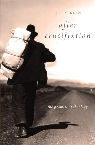 Stock image for After Crucifixion: The Promise of Theology for sale by New Legacy Books