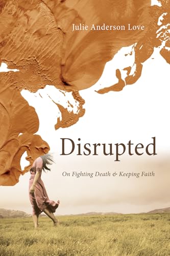 Imagen de archivo de Disrupted: On Fighting Death and Keeping Faith a la venta por Wonder Book