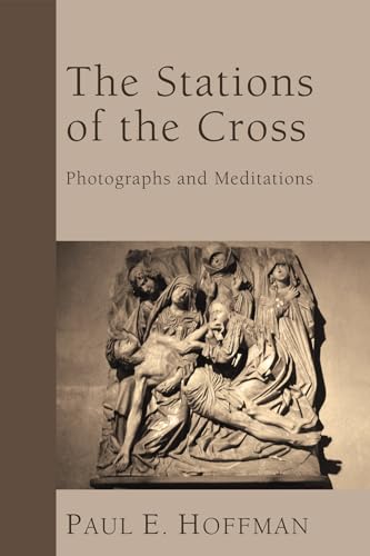 The Stations of the Cross: Photographs and Meditations