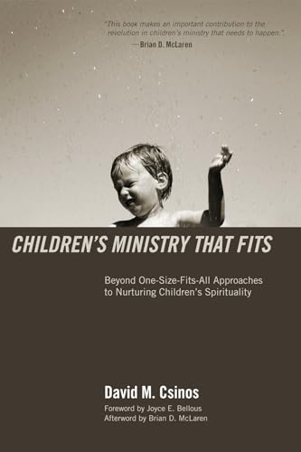 

Childrens Ministry That Fits: Beyond One-Size-Fits-All Approaches to Nurturing Childrens Spirituality