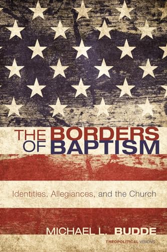 Beispielbild fr Borders of Baptism Identities, Allegiances, and the Church zum Verkauf von TextbookRush