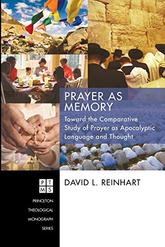 Beispielbild fr Prayer as Memory: Toward the Comparative Study of Prayer as Apocalyptic Language and Thought zum Verkauf von Windows Booksellers