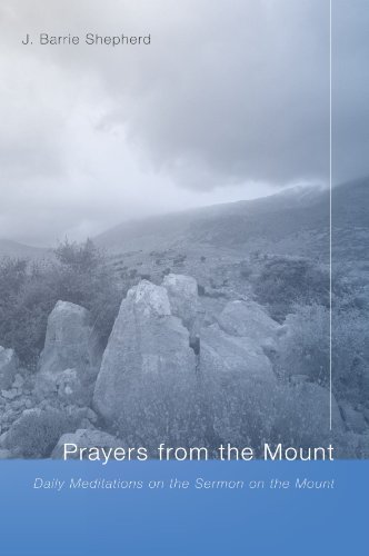 Beispielbild fr Prayers from the Mount: Daily Meditations on the Sermon on the Mount zum Verkauf von ISD LLC