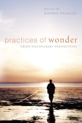 Beispielbild fr Practices of Wonder: Cross-Disciplinary Perspectives zum Verkauf von Windows Booksellers