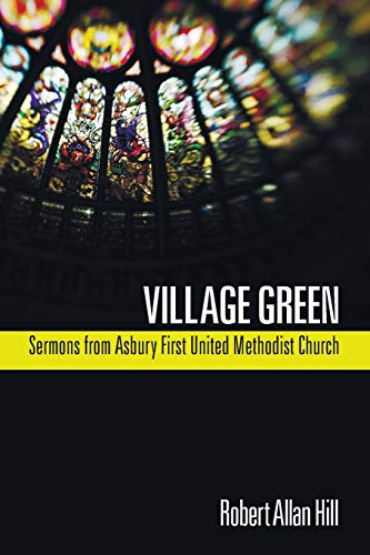 Beispielbild fr Village Green: Sermons from Asbury First United Methodist Church zum Verkauf von Windows Booksellers