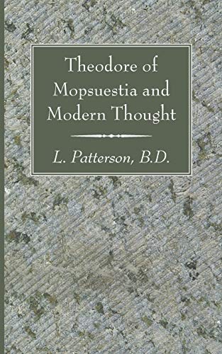 Beispielbild fr Theodore of Mopsuestia and Modern Thought zum Verkauf von Windows Booksellers