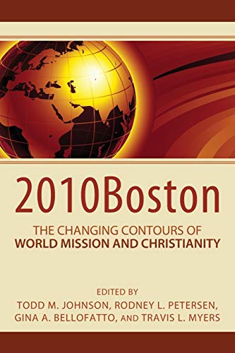 Stock image for 2010boston: The Changing Contours of World Mission and Christianity for sale by ThriftBooks-Atlanta