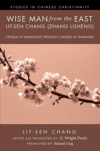 Beispielbild fr Wise Man from the East Litsen Chang Zhang Lisheng Critique of Indigenous Theology Critique of Humanism Studies in Chinese Christianity Paperback zum Verkauf von PBShop.store US