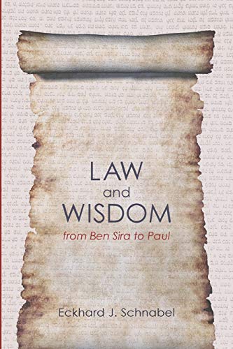 9781610973496: Law and Wisdom from Ben Sira to Paul: A Tradition Historical Enquiry Into the Relation of Law, Wisdom, and Ethics