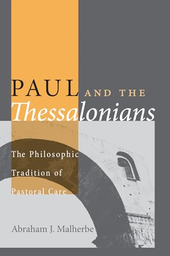 Beispielbild fr Paul and the Thessalonians: The Philosophic Tradition of Pastoral Care zum Verkauf von Windows Booksellers