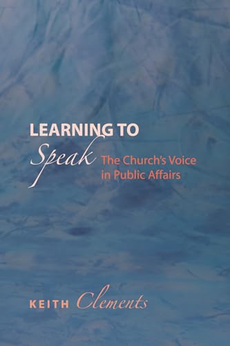 Beispielbild fr Learning to Speak: The Church's Voice in Public Affairs zum Verkauf von Windows Booksellers