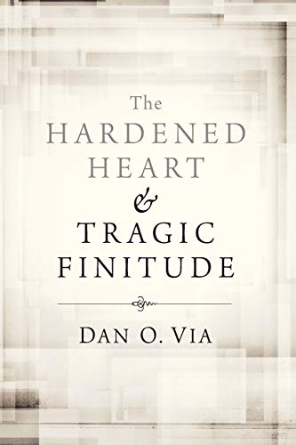 Beispielbild fr The Hardened Heart and Tragic Finitude zum Verkauf von Windows Booksellers