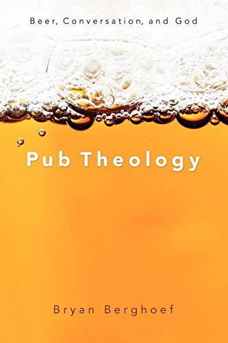 9781610974226: Pub Theology: Beer, Conversation, and God