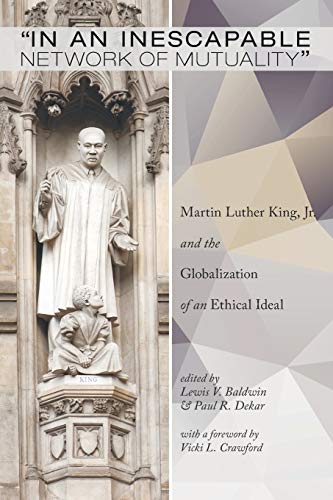 Stock image for In an Inescapable Network of Mutuality: Martin Luther King, Jr. and the Globalization of an Ethical Ideal for sale by Lakeside Books