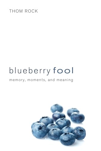 Stock image for Blueberry Fool: Memory, Moments, and Meaning for sale by Chiron Media