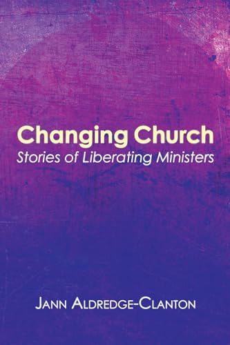 Imagen de archivo de Changing Church: Stories of Liberating Ministers a la venta por Chiron Media