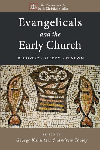 Imagen de archivo de Evangelicals and the Early Church. Recovery, Reform, Renewal a la venta por Windows Booksellers