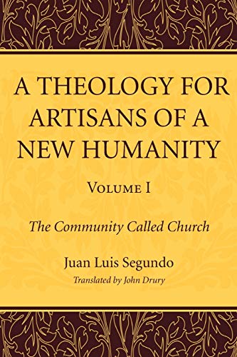 9781610974608: A Theology for Artisans of a New Humanity, Volume 1: The Community Called Church: 01