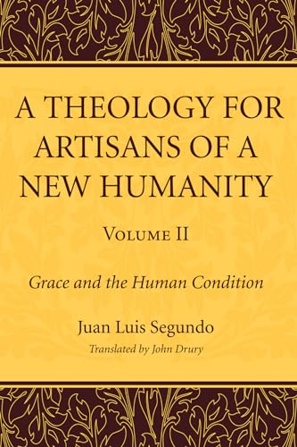 

A Theology for Artisans of a New Humanity, Volume 2