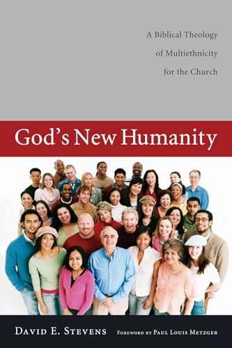 Imagen de archivo de God's New Humanity: A Biblical Theology of Multiethnicity for the Church a la venta por Chiron Media