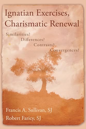 Beispielbild fr Ignatian Exercises, Charismatic Renewal: Similarities? Differences? Contrasts? Convergences? zum Verkauf von Windows Booksellers
