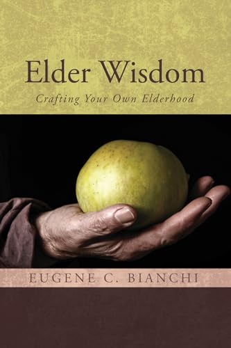Beispielbild fr Elder Wisdom: Crafting Your Own Elderhood zum Verkauf von Windows Booksellers