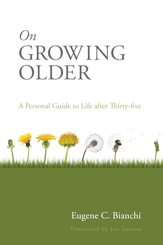 Stock image for On Growing Older: A Personal Guide to Life after Thirty-Five for sale by Lakeside Books