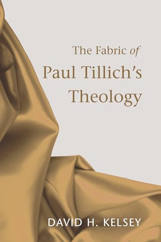 The Fabric of Paul Tillich's Theology (9781610975674) by Kelsey, David H.