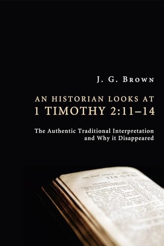 Imagen de archivo de An Historian Looks at 1 Timothy 2:11-14 a la venta por Chiron Media