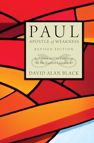 Beispielbild fr Paul, Apostle of Weakness: Astheneia and Its Cognates in the Pauline Literature, Revised Edition zum Verkauf von Windows Booksellers