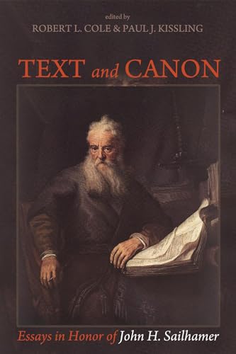 Beispielbild fr Text and Canon: Essays in Honor of John H. Sailhamer zum Verkauf von Ergodebooks