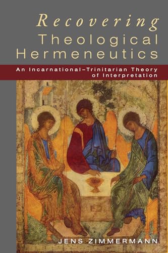9781610976442: Recovering Theological Hermeneutics: An Incarnational -Trinitarian Theory of Interpretation