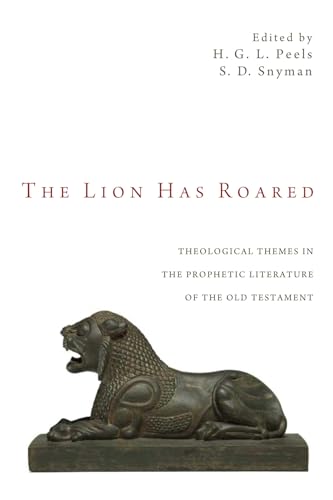 Stock image for The Lion Has Roared: Theological Themes in the Prophetic Literature of the Old Testament for sale by Windows Booksellers