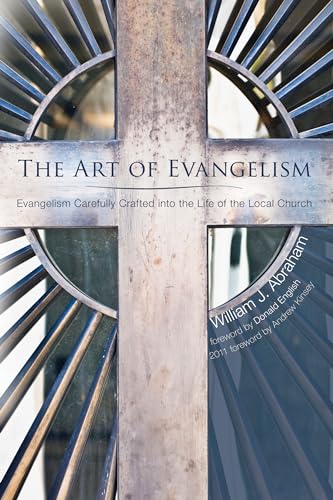 Stock image for The Art of Evangelism: Evangelism Carefully Crafted into the Life of the Local Church for sale by Windows Booksellers