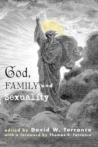 God, Family and Sexuality (9781610976671) by Torrance, David W.