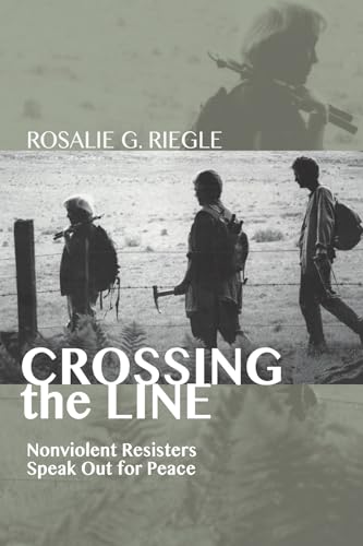 Crossing the Line: Nonviolent Resisters Speak Out for Peace