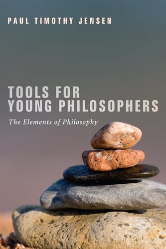Stock image for Tools for Young Philosophers: The Elements of Philosophy for sale by Chiron Media