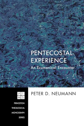 9781610976923: Pentecostal Experience: An Ecumenical Encounter: 187 (Princeton Theological Mongraph)