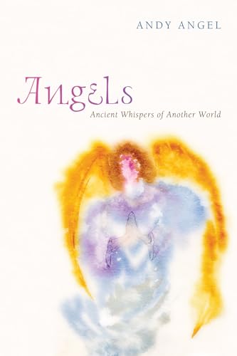 Beispielbild fr Angels: Ancient Whispers of Another World zum Verkauf von WorldofBooks