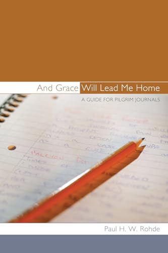 Stock image for And Grace Will Lead Me Home: A Guide for Pilgrim Journals for sale by SecondSale