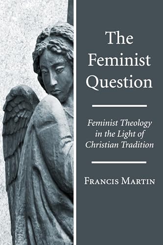 9781610977623: The Feminist Question: Feminist Theology in the Light of Christian Tradition