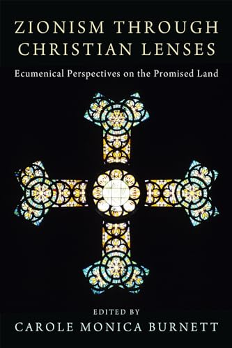 Stock image for Zionism through Christian Lenses: Ecumenical Perspectives on the Promised Land for sale by Wonder Book