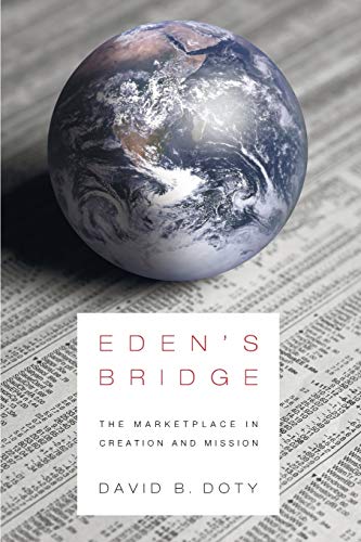 Beispielbild fr Eden's Bridge: The Marketplace in Creation and Mission zum Verkauf von Windows Booksellers