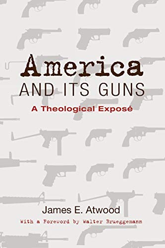 9781610978255: America and its Guns: A Theological Expose