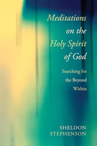 Beispielbild fr Meditations on the Holy Spirit of God: Searching for the Beyond Within zum Verkauf von Windows Booksellers