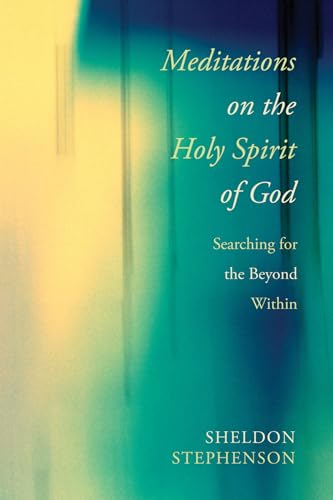 9781610978408: Meditations on the Holy Spirit of God: Searching for the Beyond Within