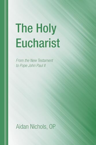 Beispielbild fr The Holy Eucharist: From the New Testament to Pope John Paul II zum Verkauf von Windows Booksellers