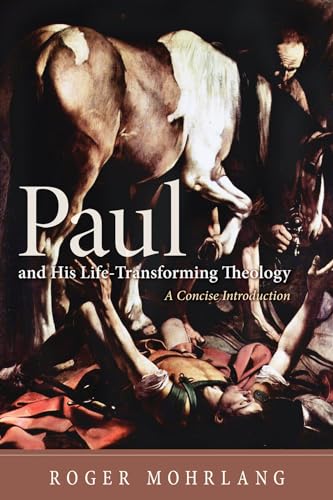 Beispielbild fr Paul and His Life-Transforming Theology: A Concise Introduction zum Verkauf von Chiron Media